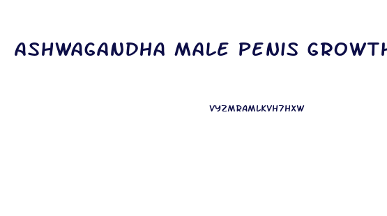 Ashwagandha Male Penis Growth
