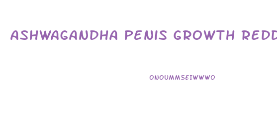 Ashwagandha Penis Growth Reddit