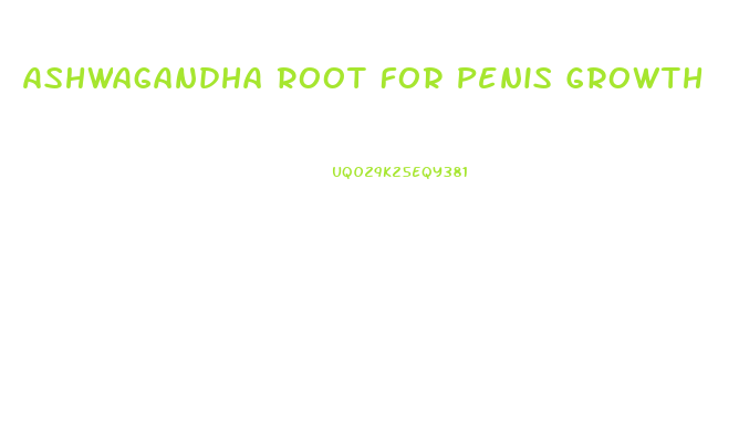 Ashwagandha Root For Penis Growth
