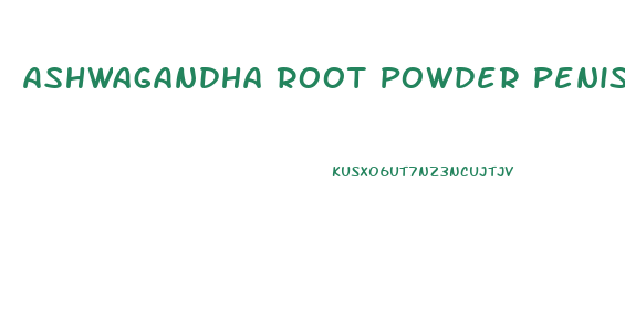 Ashwagandha Root Powder Penis Growth