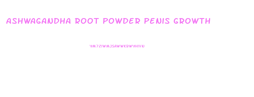 Ashwagandha Root Powder Penis Growth