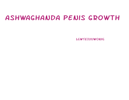 Ashwaghanda Penis Growth