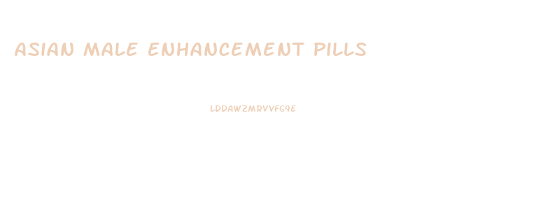 Asian Male Enhancement Pills