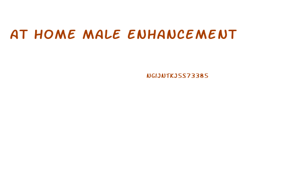At Home Male Enhancement