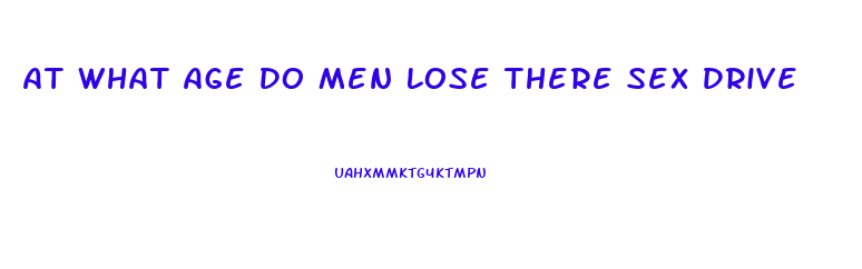 At What Age Do Men Lose There Sex Drive