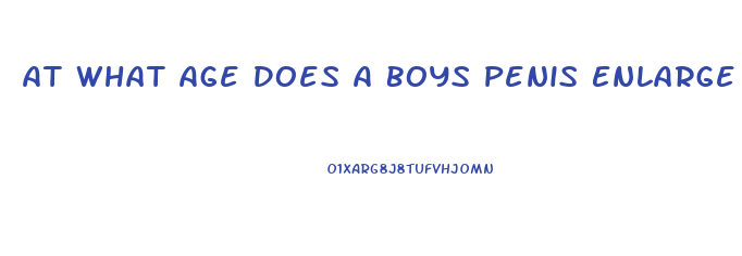 At What Age Does A Boys Penis Enlarge