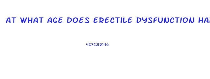 At What Age Does Erectile Dysfunction Happen