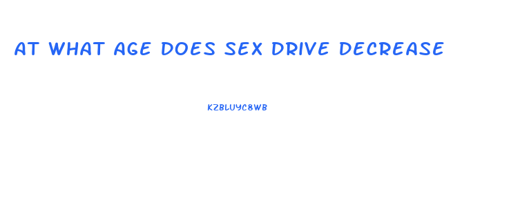 At What Age Does Sex Drive Decrease