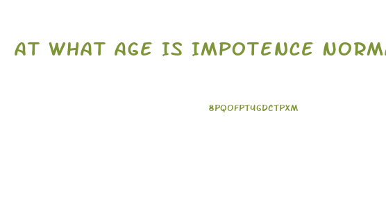 At What Age Is Impotence Normal