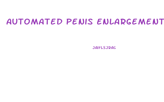 Automated Penis Enlargement