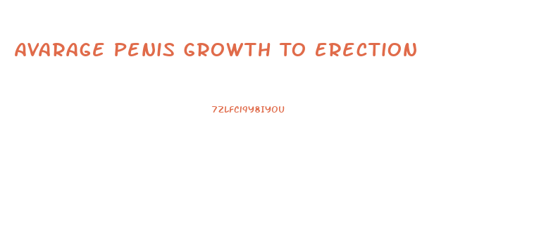 Avarage Penis Growth To Erection