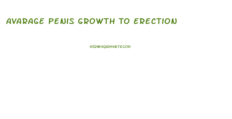 Avarage Penis Growth To Erection