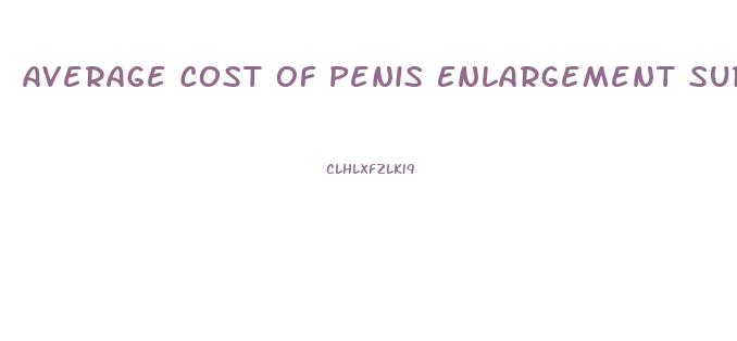 Average Cost Of Penis Enlargement Surgery