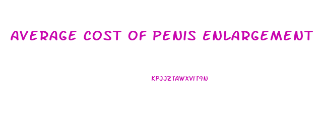 Average Cost Of Penis Enlargement