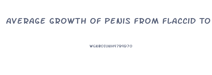 Average Growth Of Penis From Flaccid To Erect