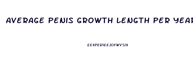 Average Penis Growth Length Per Year