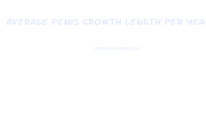 Average Penis Growth Length Per Year