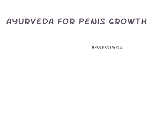 Ayurveda For Penis Growth