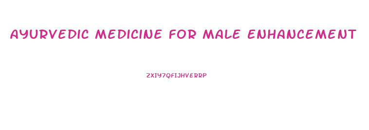 Ayurvedic Medicine For Male Enhancement