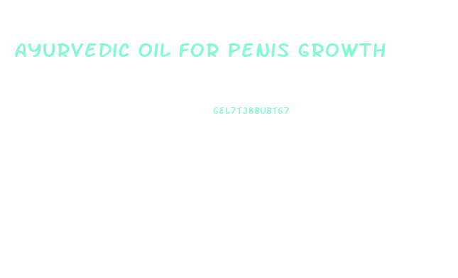 Ayurvedic Oil For Penis Growth