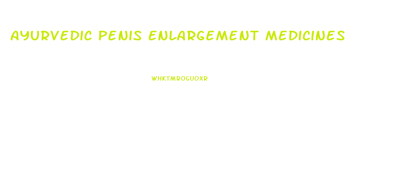 Ayurvedic Penis Enlargement Medicines