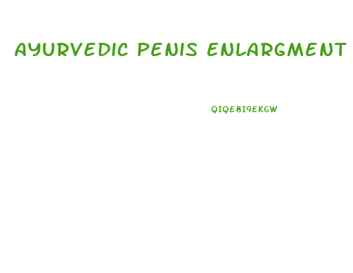 Ayurvedic Penis Enlargment