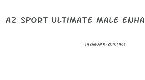 Az Sport Ultimate Male Enhancement Reviews