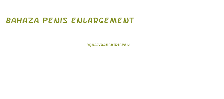 Bahaza Penis Enlargement