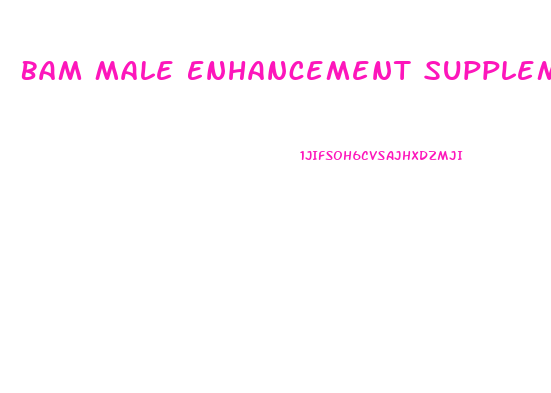 Bam Male Enhancement Supplement