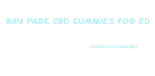 Bay Park Cbd Gummies For Ed