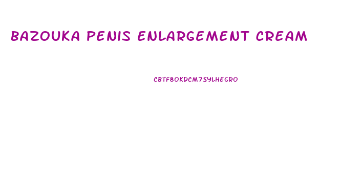 Bazouka Penis Enlargement Cream