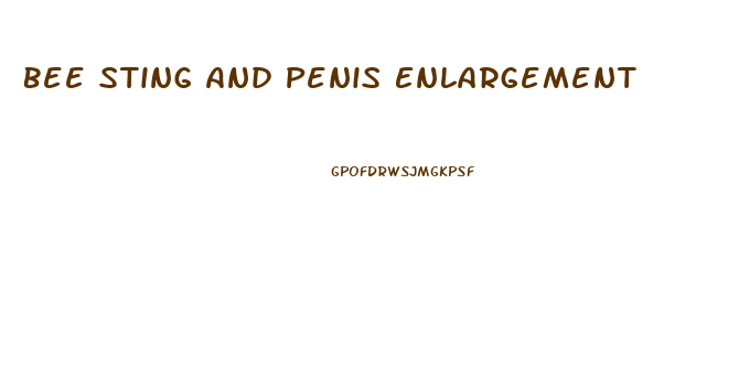 Bee Sting And Penis Enlargement