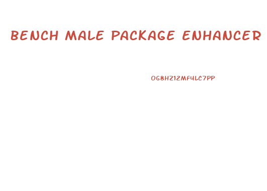 Bench Male Package Enhancer