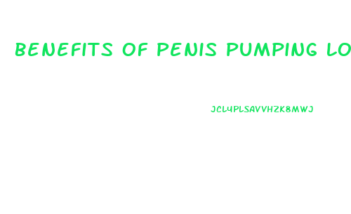 Benefits Of Penis Pumping Long Term Penis Enlargement Forum