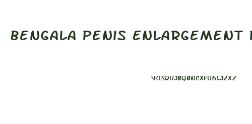 Bengala Penis Enlargement Porn