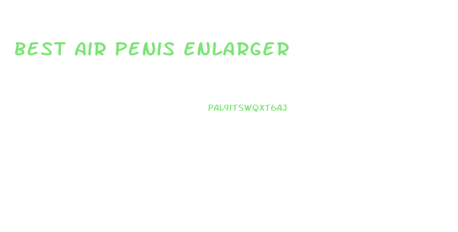 Best Air Penis Enlarger