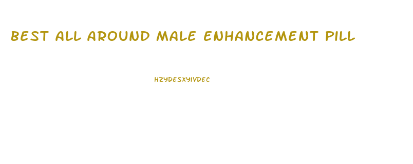 Best All Around Male Enhancement Pill