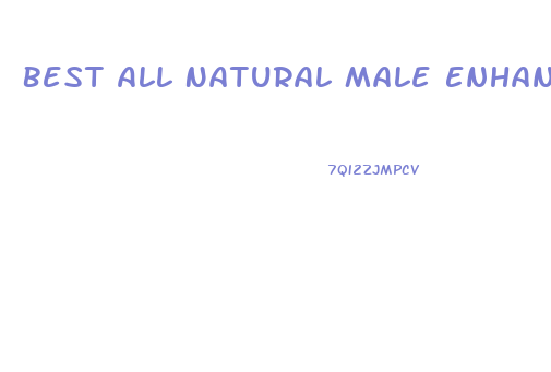 Best All Natural Male Enhancement