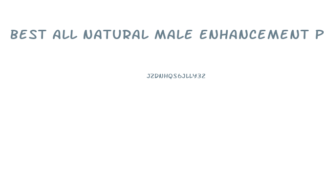 Best All Natural Male Enhancement Pills