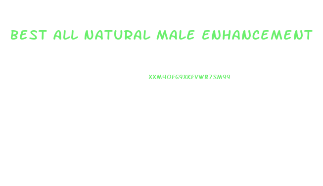 Best All Natural Male Enhancement