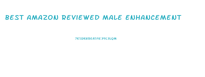 Best Amazon Reviewed Male Enhancement