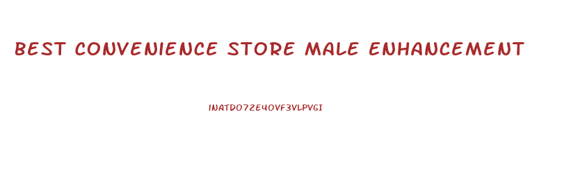 Best Convenience Store Male Enhancement