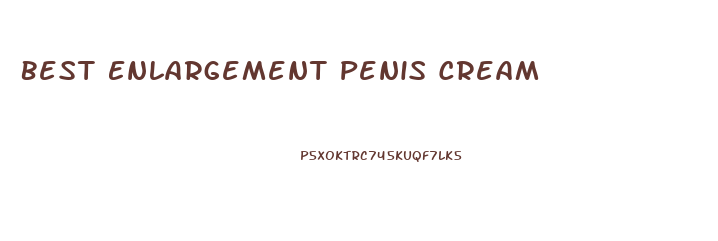 Best Enlargement Penis Cream