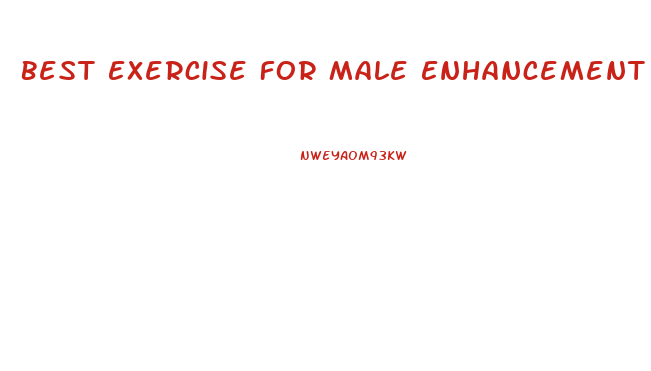 Best Exercise For Male Enhancement