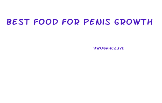 Best Food For Penis Growth