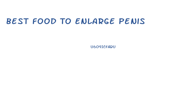 Best Food To Enlarge Penis