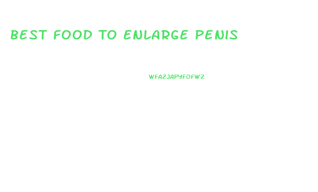 Best Food To Enlarge Penis