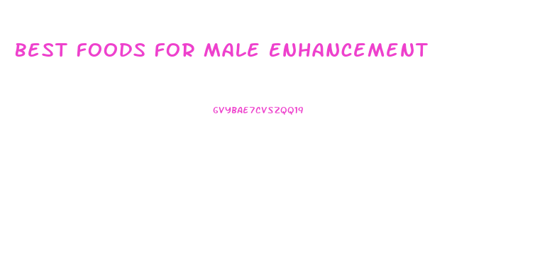 Best Foods For Male Enhancement