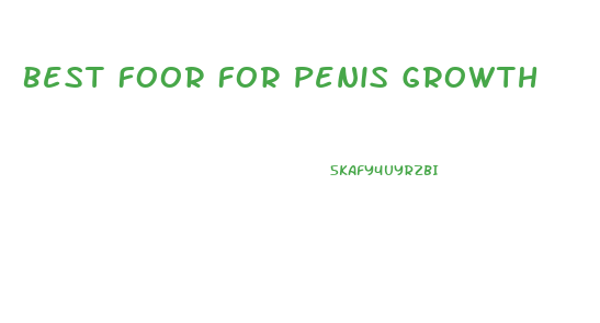 Best Foor For Penis Growth