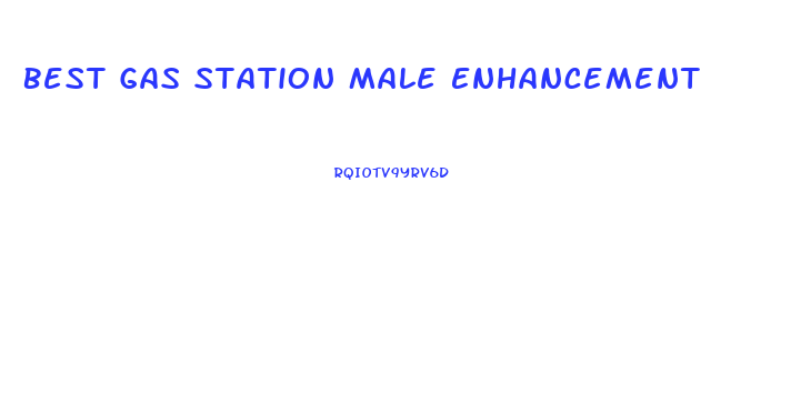 Best Gas Station Male Enhancement